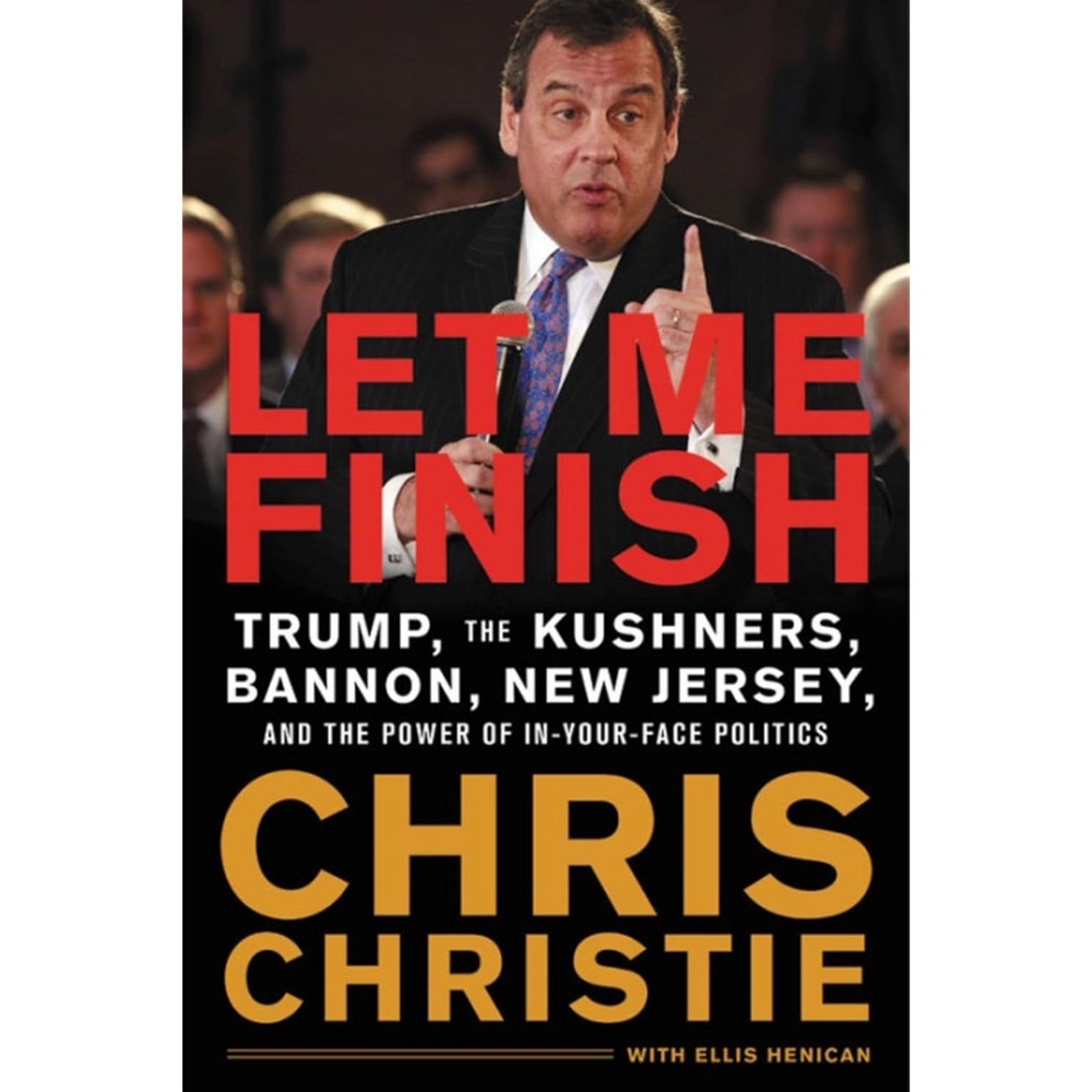 Let Me Finish Chris Christie‎ Hardcover Book Trump Kushners Bannon New Jersey
